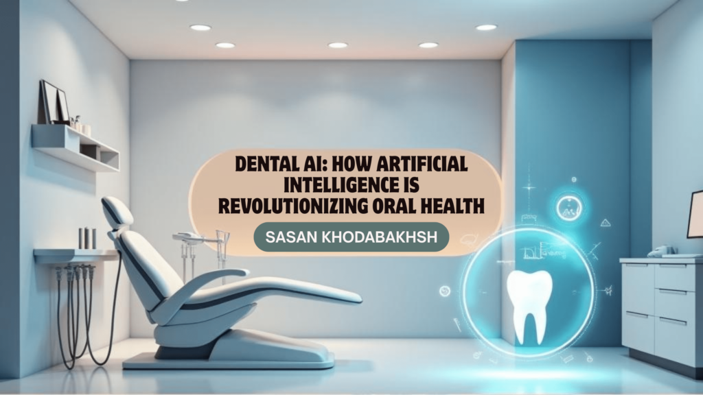 Dental AI: How Artificial Intelligence Is Revolutionizing Oral Health ...