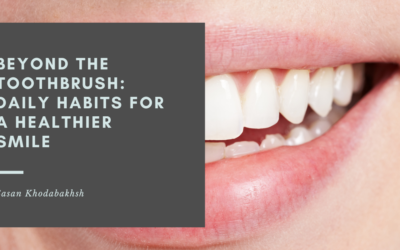 Beyond the Toothbrush: Daily Habits for a Healthier Smile